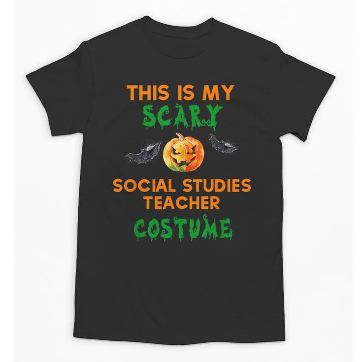 My Scary Social Studies Teacher Costume Halloween Men Women Unisex T-Shirt