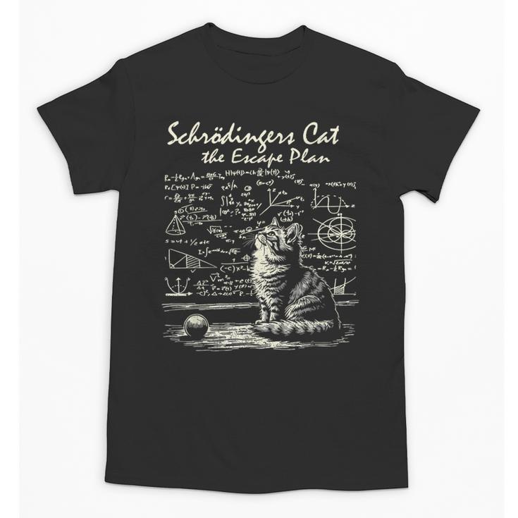 SchröDinger's Cat Escape Plan Science Teacher For Men Women Kids Unisex T-Shirt