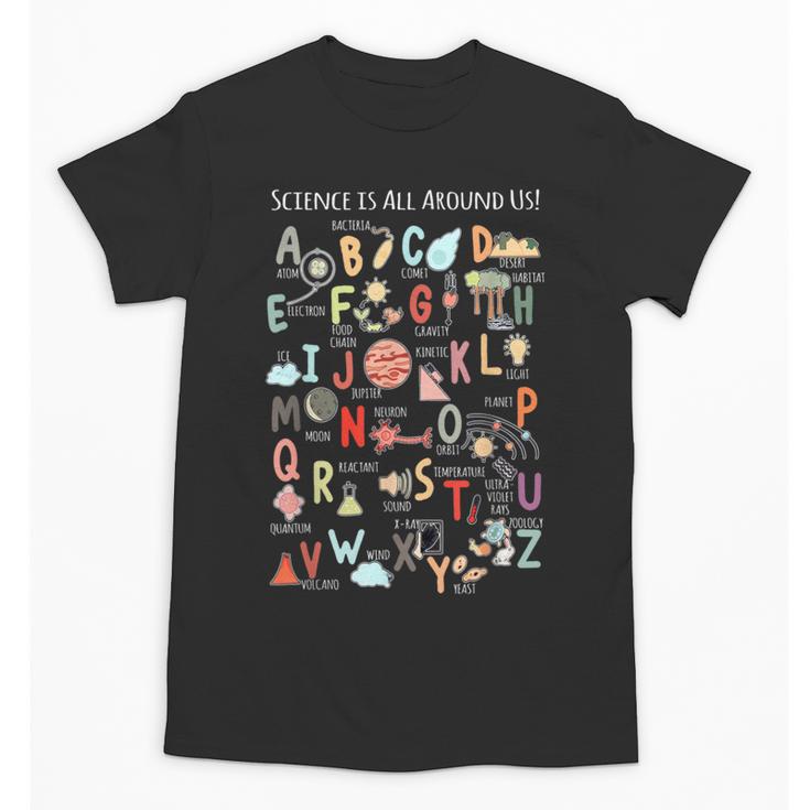 Science Teacher Alphabet Science Is All Around Us Teacher Unisex T-Shirt
