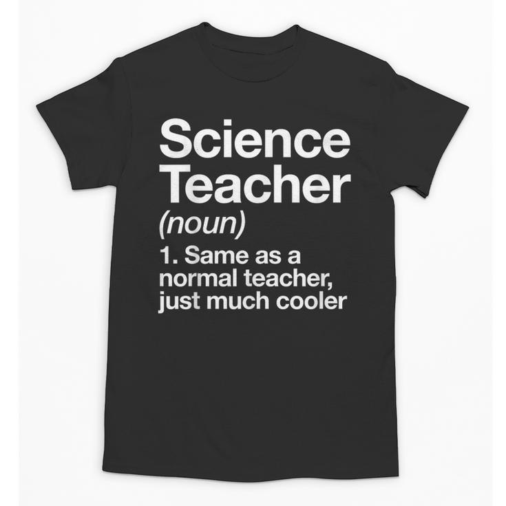 Science Teacher Definition Back To School First Day Unisex T-Shirt