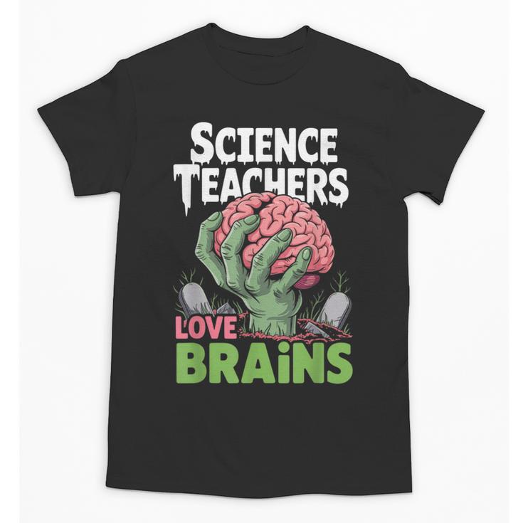 Science Teachers Love Brains Shirt Men Women Halloween Unisex T-Shirt