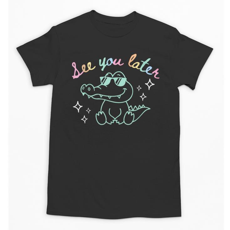 See You Later End Of School Alligator Teacher Appreciation Unisex T-Shirt