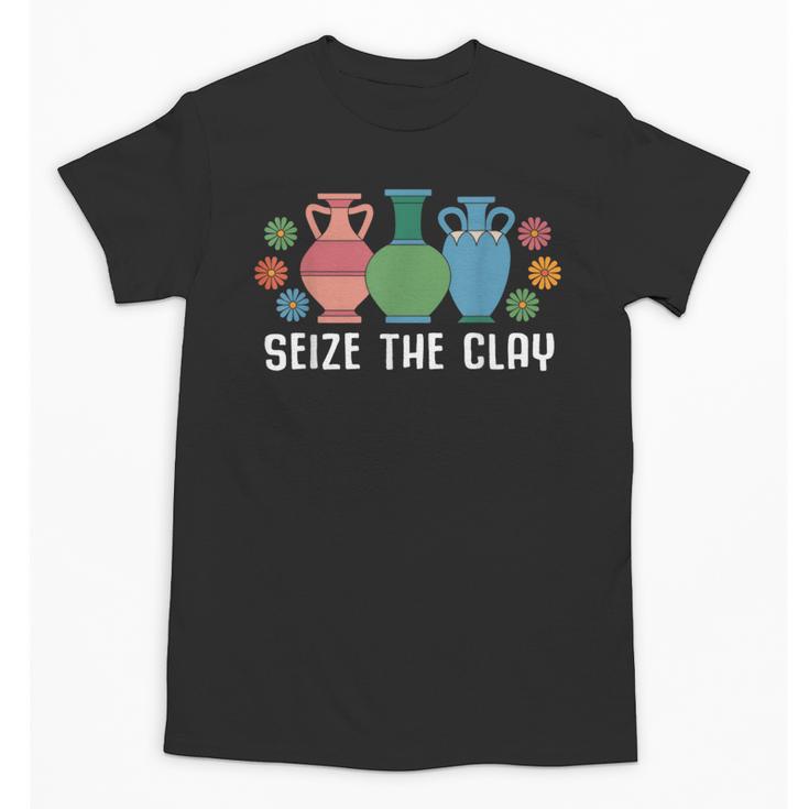 Seize The Clay Pottery Teacher Ceramics Potter Maker Unisex T-Shirt, trending gift