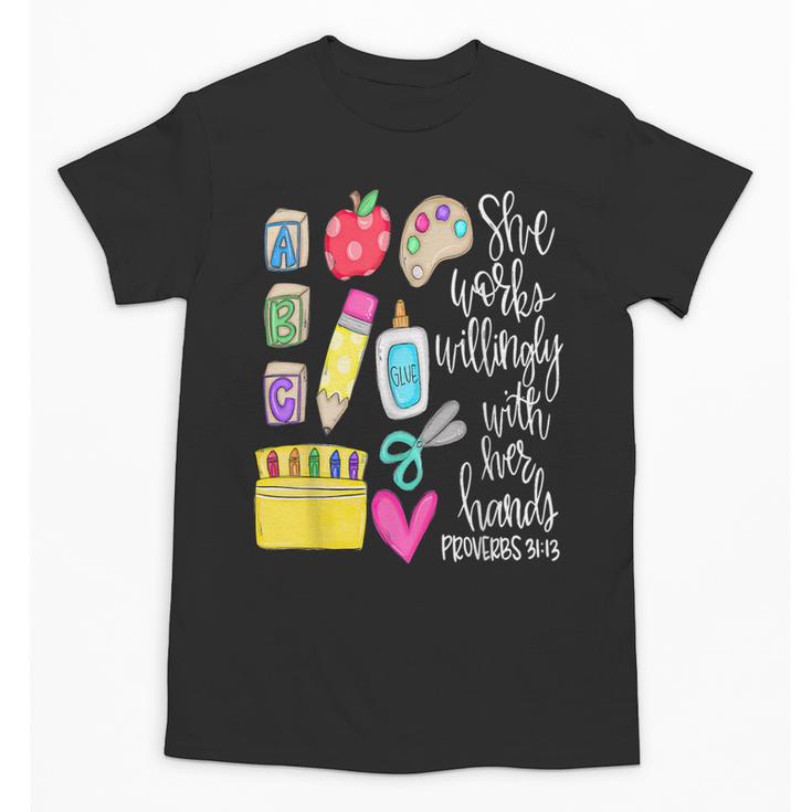 She Works Willingly With Her Hands Proverbs Daycare Teacher Men Women Unisex T-Shirt