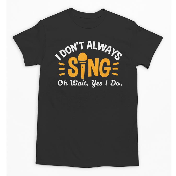 Singer Musician Music Musical Teacher Singing Unisex T-Shirt