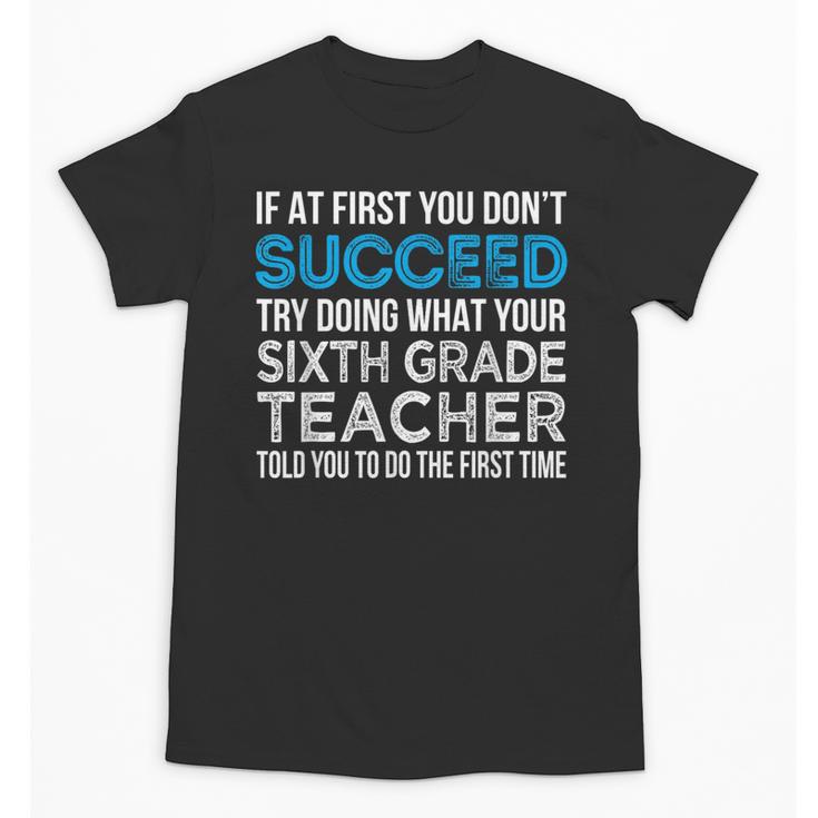 Sixth Grade Teacher 6th Grade Teacher T-Shirt Unisex T-Shirt, trending gift Sixth Grade Teacher 6th Grade Teacher T-Shirt Unisex T-Shirt, trending gift