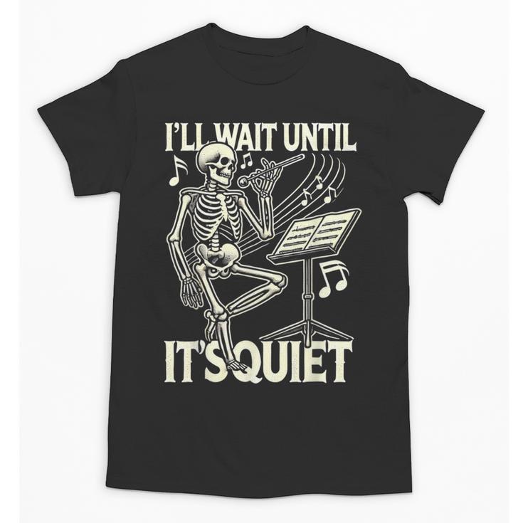 Skeleton Music Teacher I'Ll Wait Until It's Quiet Unisex T-Shirt