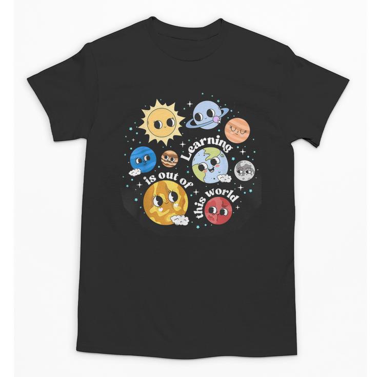 Solar System Learning Is Out Of This World Science Teacher Unisex T-Shirt