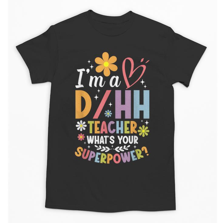 Special Education ASL Teacher Superpower DHH Teacher Unisex T-Shirt, trending gift Special Education ASL Teacher Superpower DHH Teacher Unisex T-Shirt, trending gift