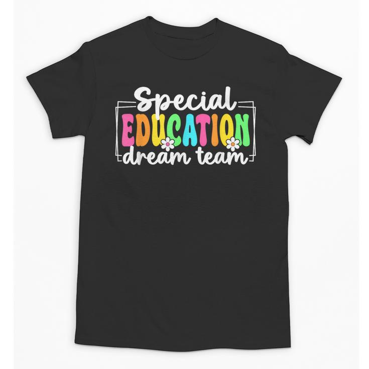 Special Education Dream Team Back To School SPED Teacher Unisex T-Shirt