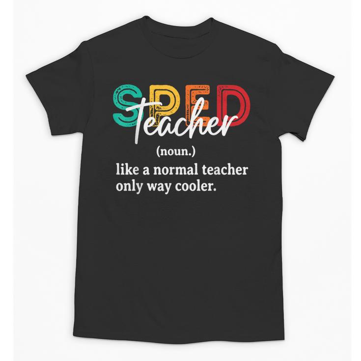 Special Education For Men Women SPED Teacher Unisex T-Shirt