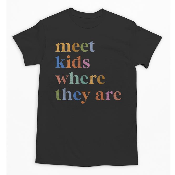 SPED Teacher SLP Meet Kids Where They Are Special Education Unisex T-Shirt