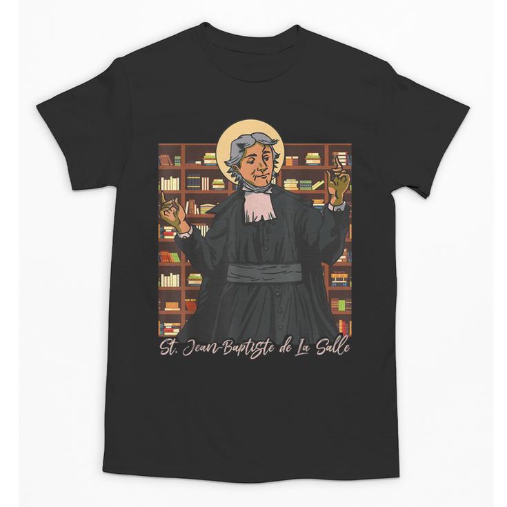 St Jean Baptiste De La Salle Patron Saint Education Teachers Unisex T-Shirt