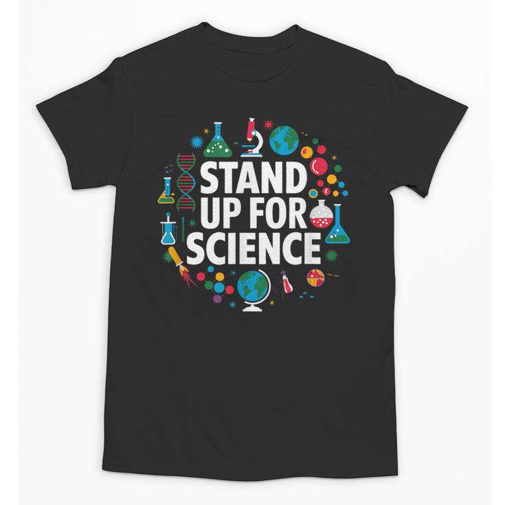 Stand Up For Science STEM Advocacy Pro Scientific Teacher Unisex T-Shirt