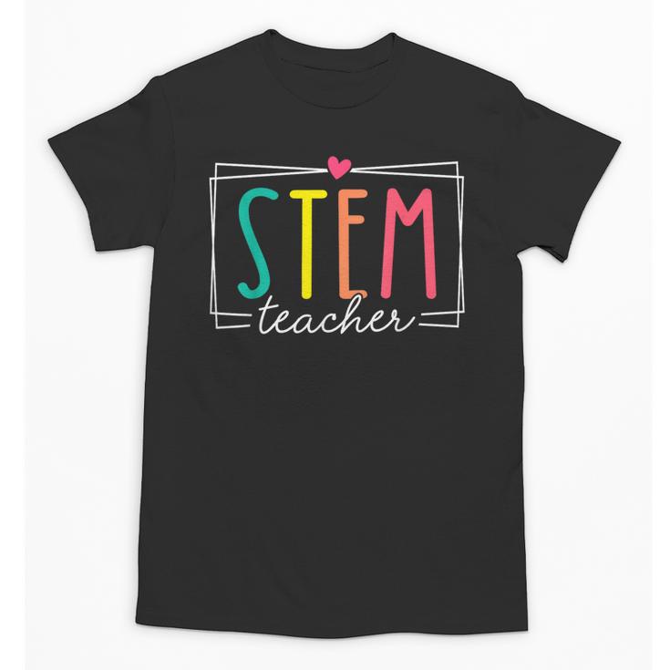 STEM Teacher Science Appreciation Women Back To School Unisex T-Shirt