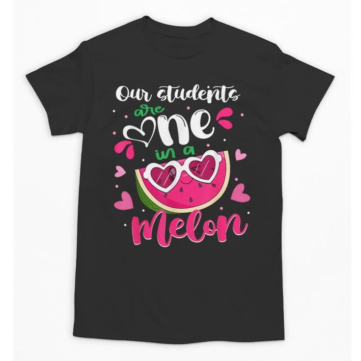 Our Students Are One In A Melon Teacher Watermelon Summer Unisex T-Shirt