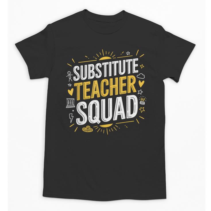 Substitute Teacher Squad Sub Teacher Substitute Teaching Unisex T-Shirt