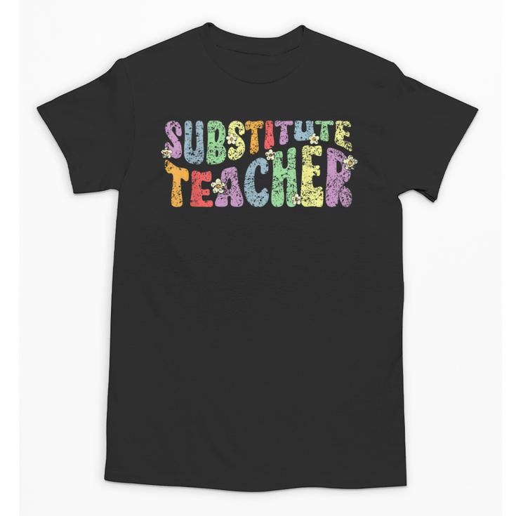 Substitute Teacher Women Back To School Substitute Teacher Unisex T-Shirt