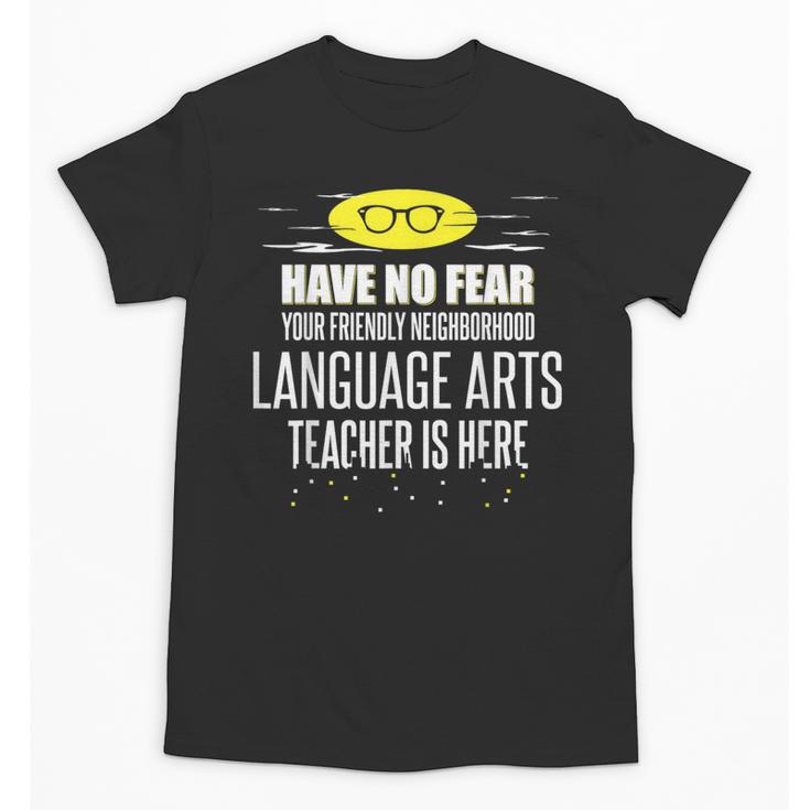 Super Language Arts Teacher Have No Fear T-Shirt Unisex T-Shirt