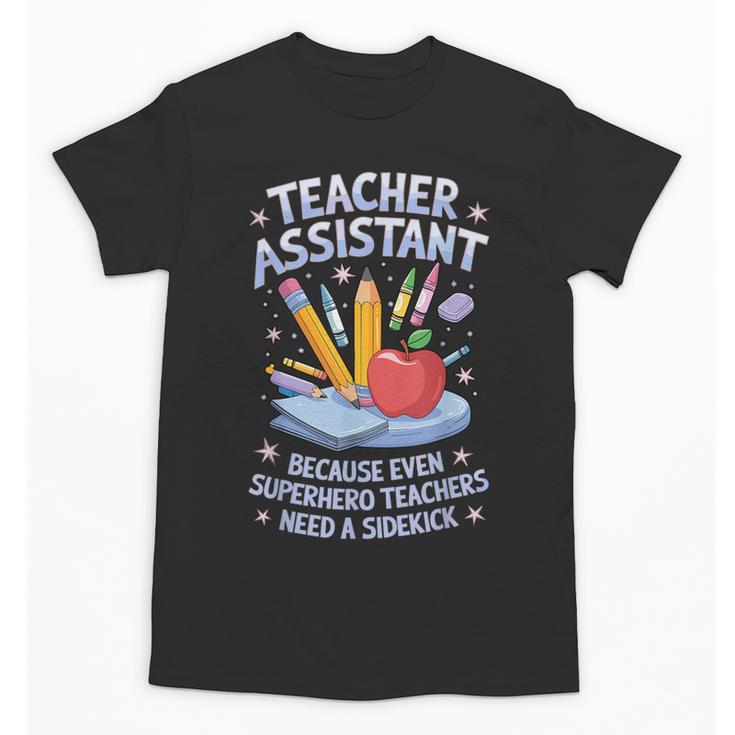 Superhero Sidekick Teaching Teach School Teacher Assistant Unisex T-Shirt