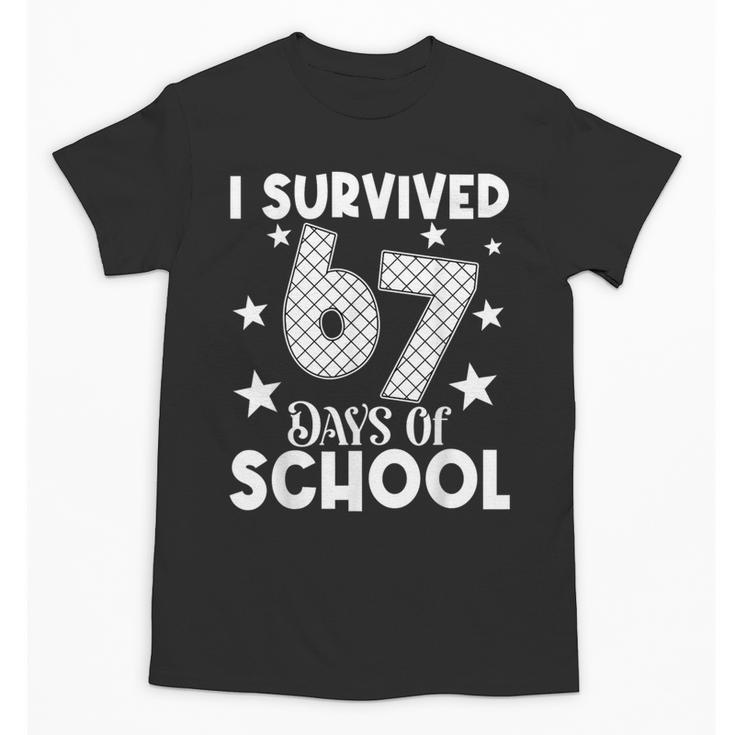 I Survived 67 Days Of School Teachers Students Unisex T-Shirt