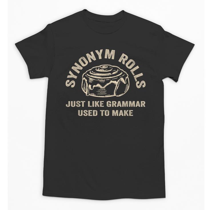 Synonym Rolls Joke Cinnamon Rolls Grammar Pun Teacher Unisex T-Shirt