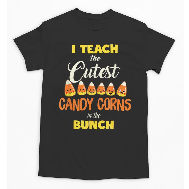 I Teach The Cutest Candy Corn In The Patch Teacher Halloween Unisex T-Shirt