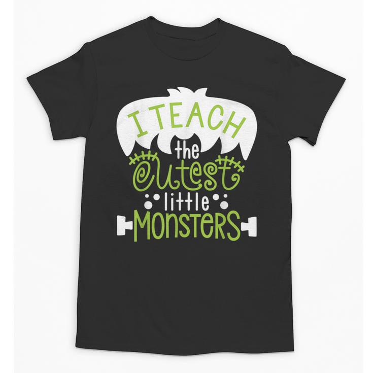 I Teach The Cutest Little Monsters Halloween Teacher Spooky Unisex T-Shirt