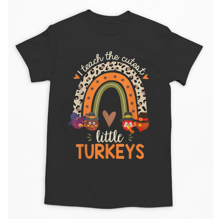 I Teach The Cutest Little Turkeys Thanksgiving Teacher Men Women Girls Kids Unisex T-Shirt