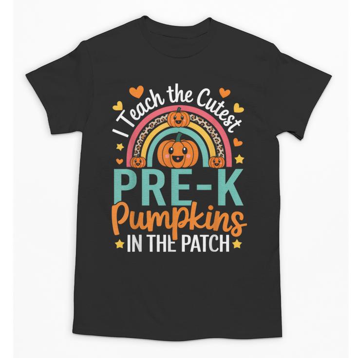 I Teach The Cutest Pre-K Pumpkin Teacher Student Halloween Unisex T-Shirt