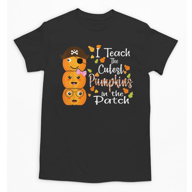 I Teach The Cutest Pumpkins Halloween Shirt For Teachers Unisex T-Shirt