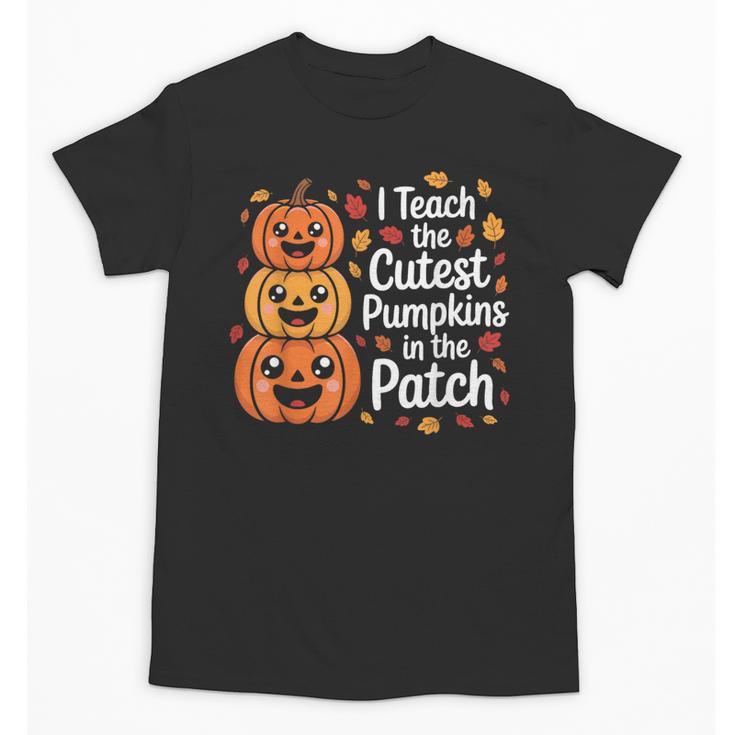 i Teach The Cutest Pumpkins In The Patch Teacher Halloween Unisex T-Shirt