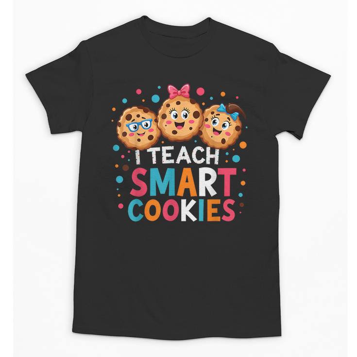 I Teach Smart Cookies Cute Back To School Teacher Unisex T-Shirt