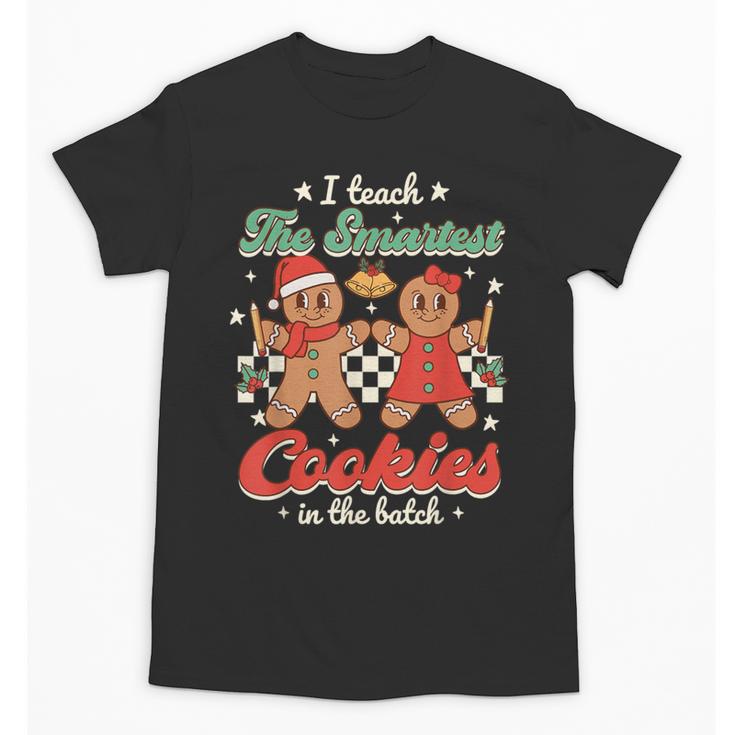 I Teach The Smartest Cookies In The Batch Teacher Christmas For Men Women Kids Unisex T-Shirt