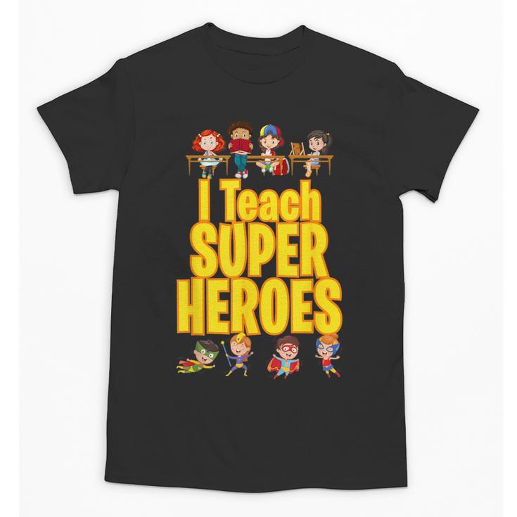 I Teach Super Heroes Comic Book Hero Teacher School Unisex T-Shirt