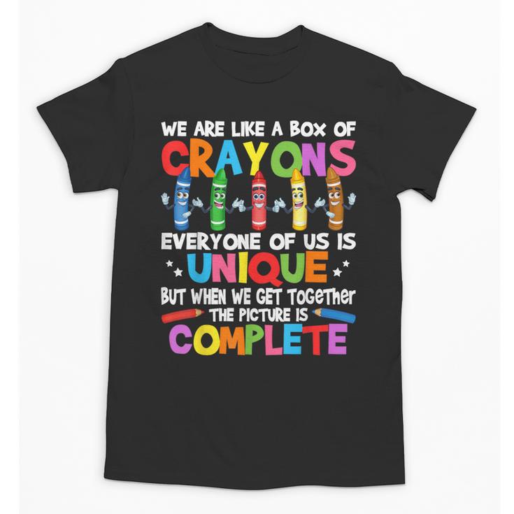 Teacher We Are Like a Box Of Crayons For Men Women Kids Unisex T-Shirt