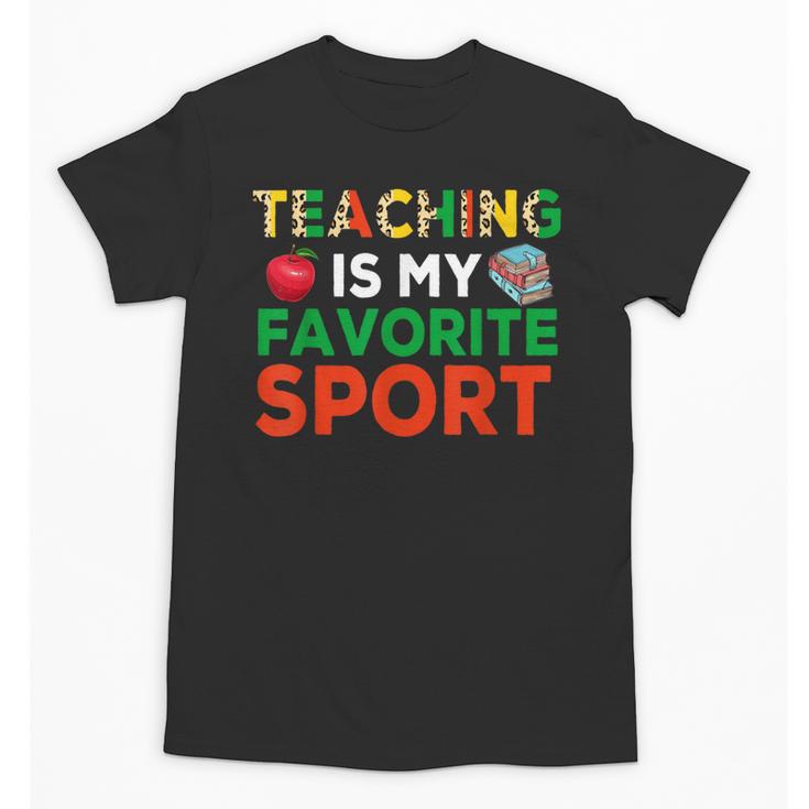 Teacher Is My Favorite Sport Teacher Teaching Lover Unisex T-Shirt