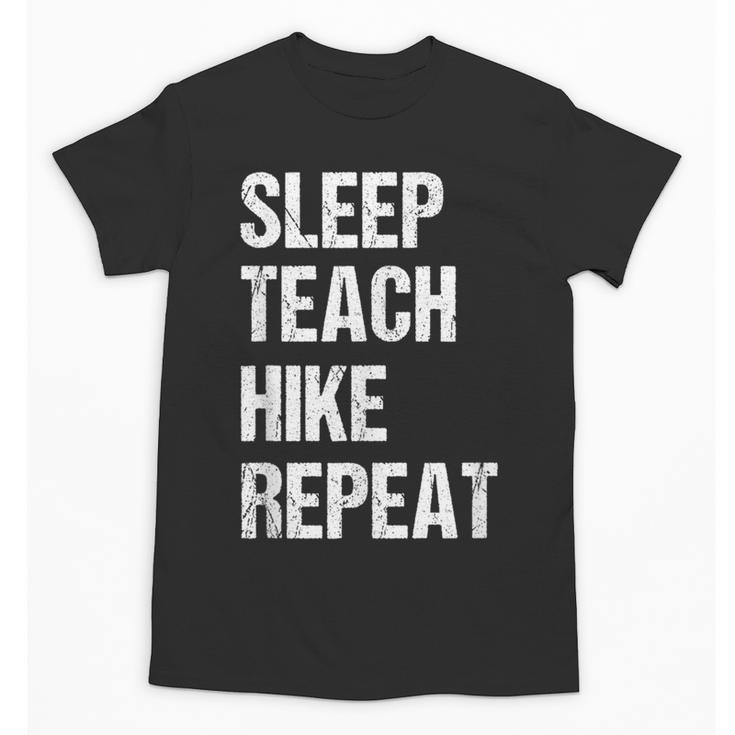 Teacher Hiking Shirt Teaching Hiker T Shirt Unisex T-Shirt