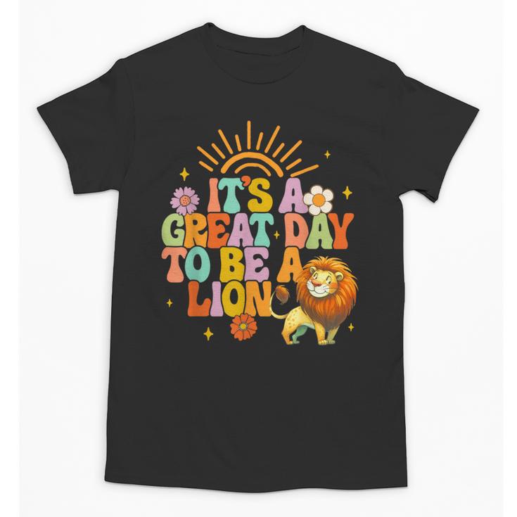 Teacher Life Back To School It's A Great A Day To Be A Lion Unisex T-Shirt