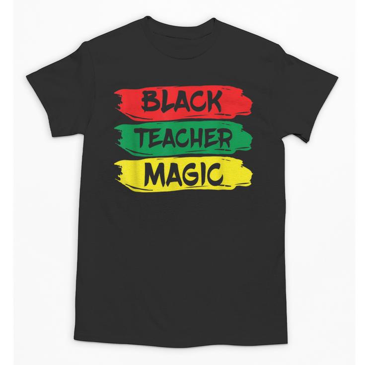 Teacher Magic Black History Month Educator For Men Women Unisex T-Shirt