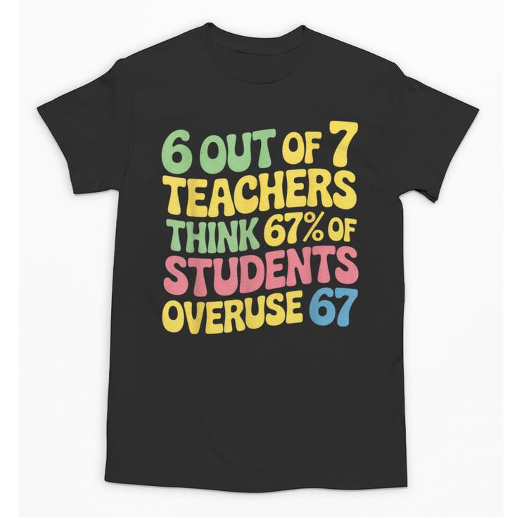 Teacher Overuse 67 Teacher Unisex T-Shirt