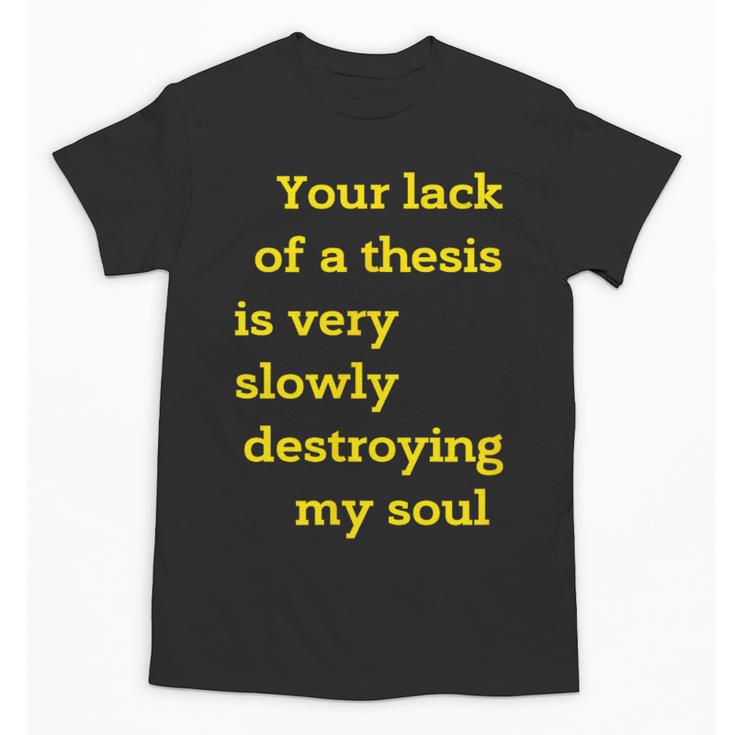 Teacher Or Professor Essay Thesis Writing Joke For Men Women Unisex T-Shirt