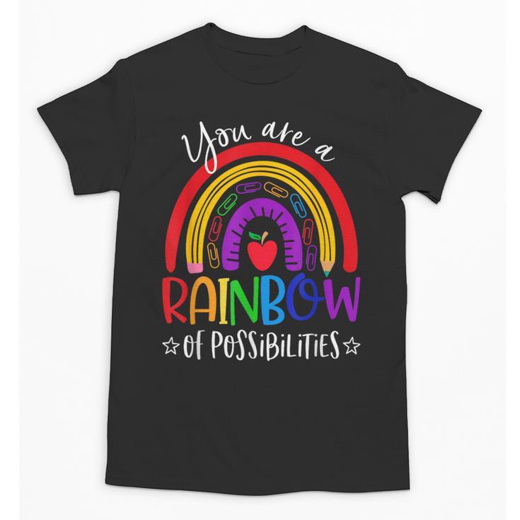 Teacher You Are a Rainbow Of Possibilities Funny Unisex T-Shirt