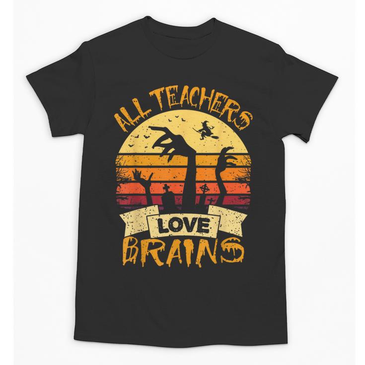 Teacher Shirt All Teachers Love Brains Halloween Men Women Unisex T-Shirt