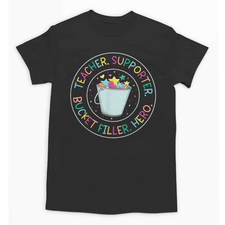Teacher Supporter Bucket Filler Hero Unisex T-Shirt