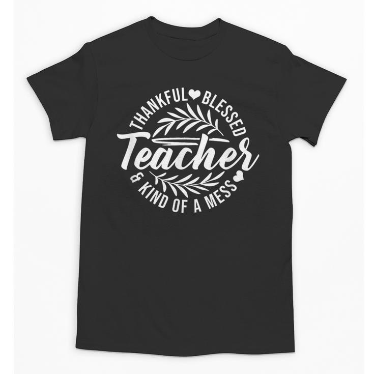 Teacher Thankful Blessed & Kind Of A Mess Hearts Cute Unisex T-Shirt