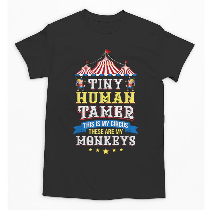 Teacher Tiny Human Tamer This My Circus These Are My Monkeys Unisex T-Shirt