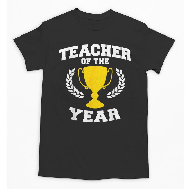 Teacher Of The Year For Men Women Unisex T-Shirt, trending gift
