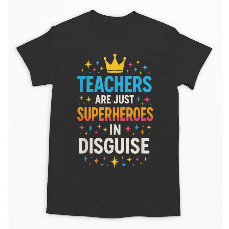 Teachers Are JUST Superheroes Fun School Unisex T-Shirt