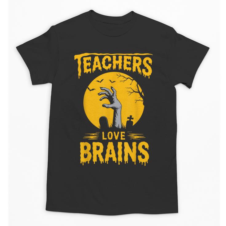 Teachers Love Brains Shirt Men Women Halloween Teacher Unisex T-Shirt